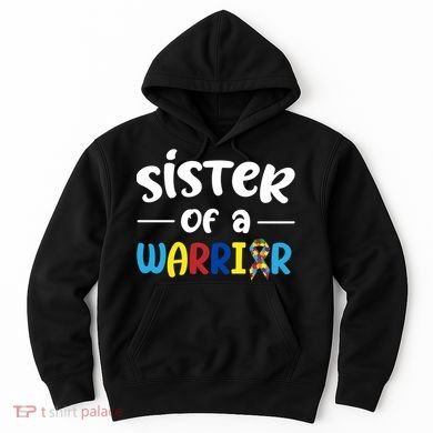 Sister Of A Warrior Autism Awareness Hoodie