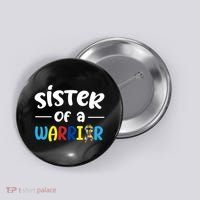 Sister Of A Warrior Autism Awareness Button thumb 0