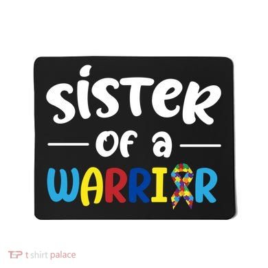 Sister Of A Warrior Autism Awareness Mousepad