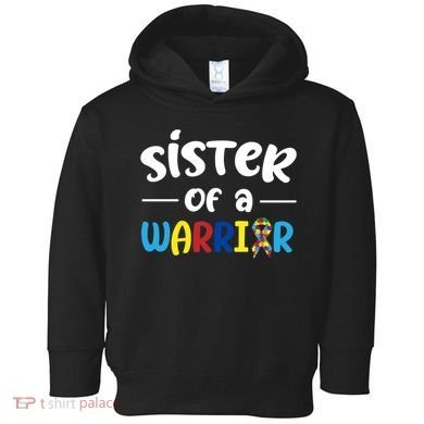 Sister Of A Warrior Autism Awareness Toddler Hoodie