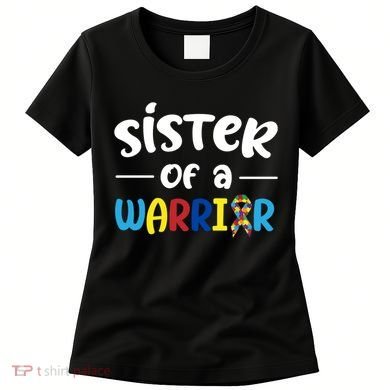 Sister Of A Warrior Autism Awareness Women's T-Shirt