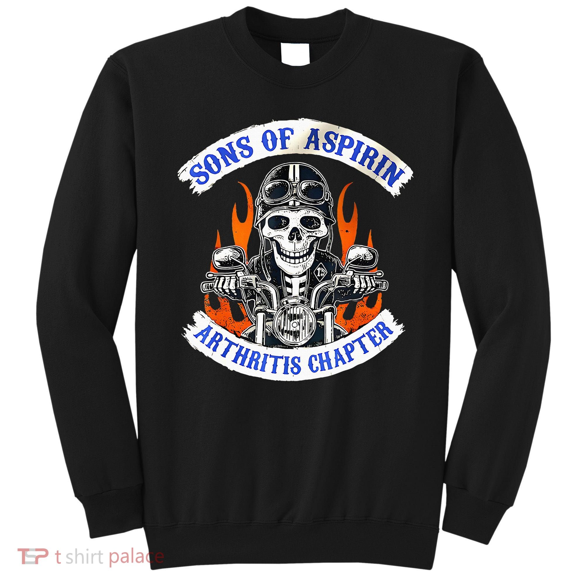 Sons Of Aspirin Arthritis Chapter For Funny Biker Sweatshirt