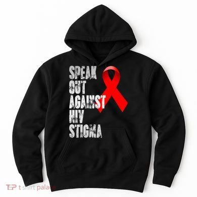 Speak Out Against Hiv Stigma World Aids Day Hoodie