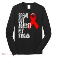Speak Out Against Hiv Stigma World Aids Day Long Sleeve Shirt thumb 0