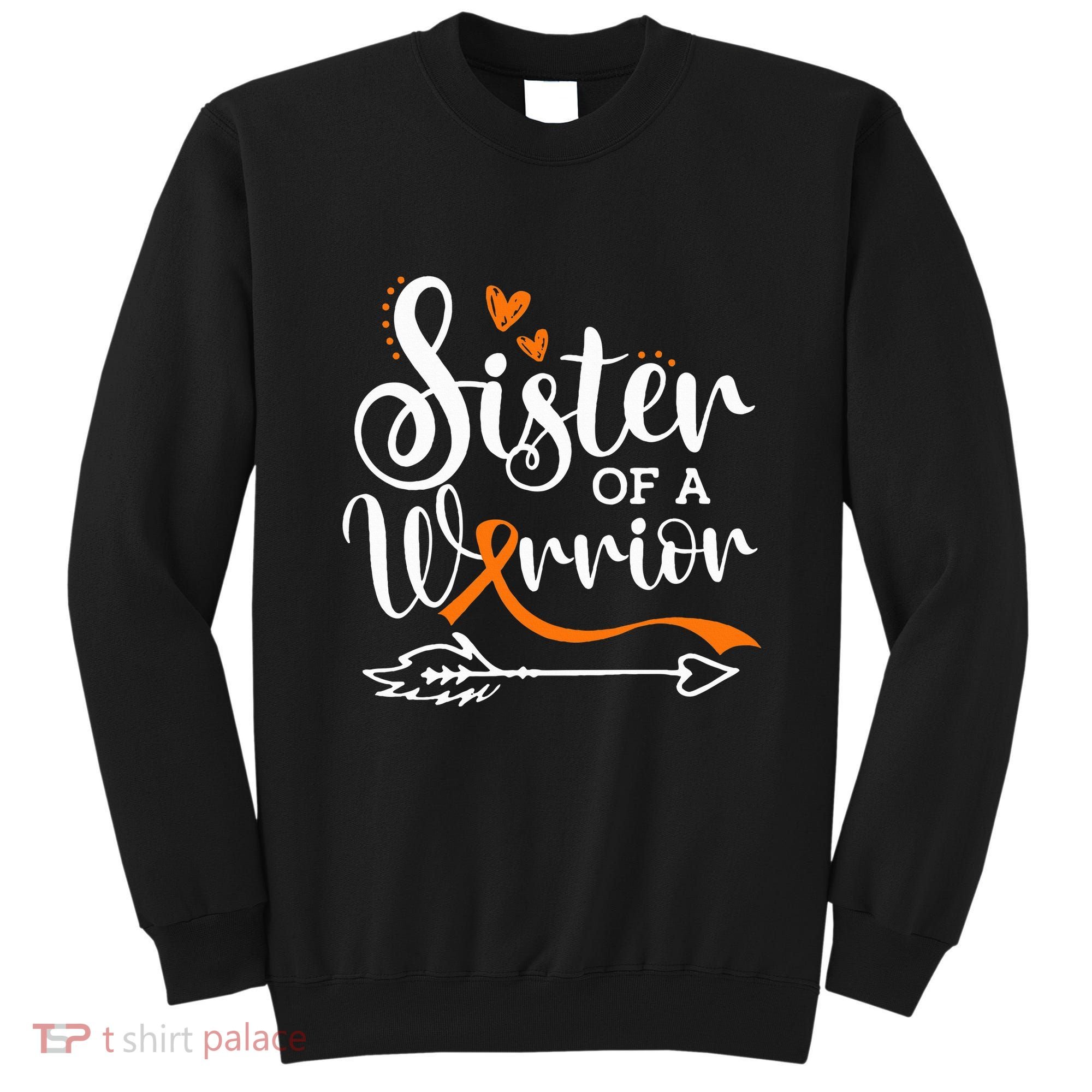 Sister Of A Warrior Orange Leukemia Cancer Awareness Sweatshirt