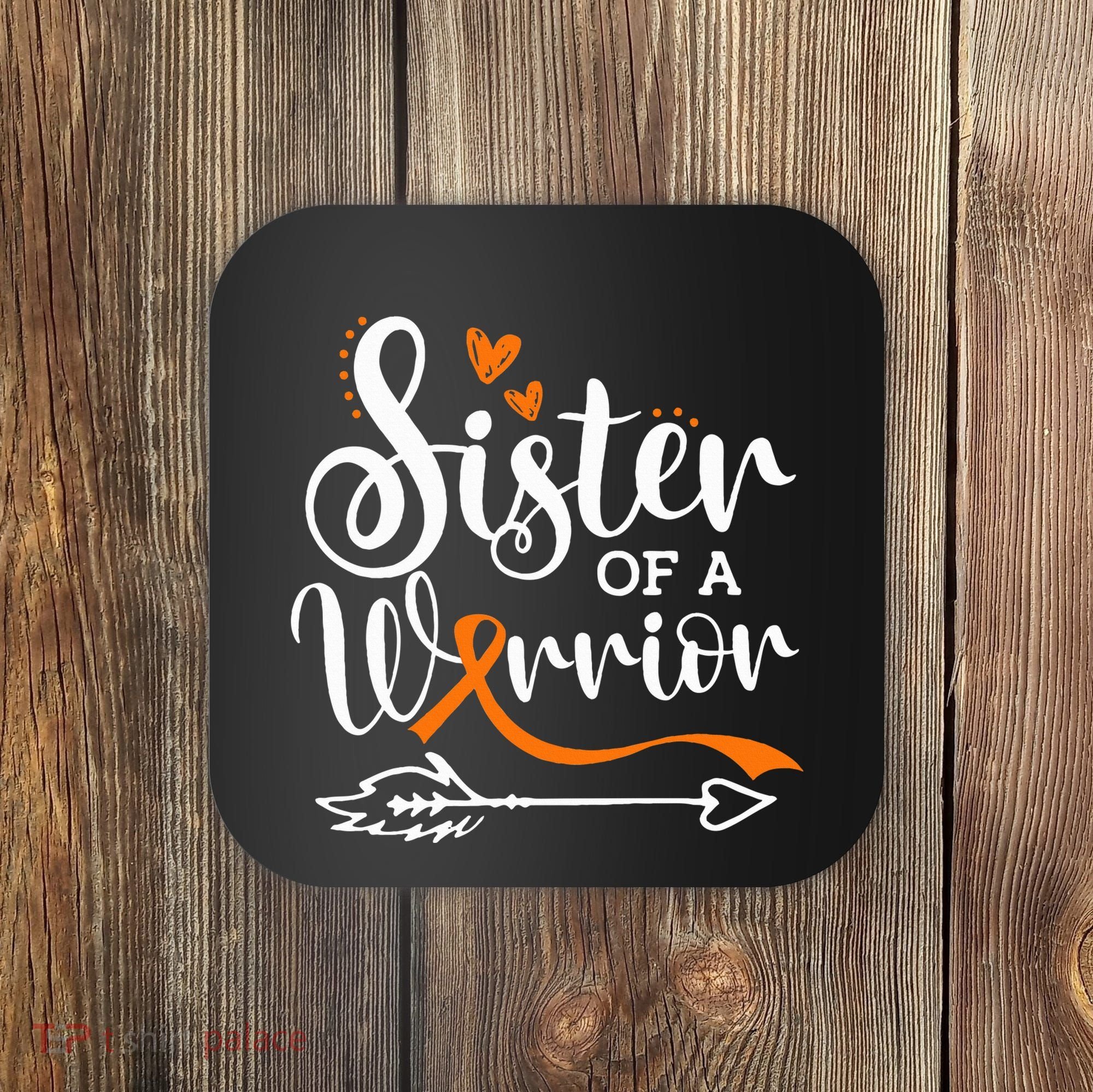 Sister Of A Warrior Orange Leukemia Cancer Awareness Coaster