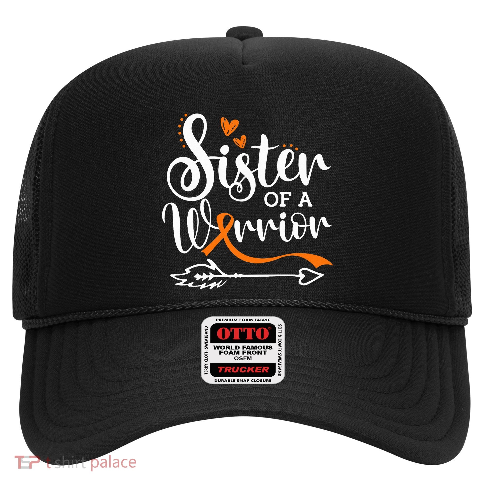Sister Of A Warrior Orange Leukemia Cancer Awareness Hat