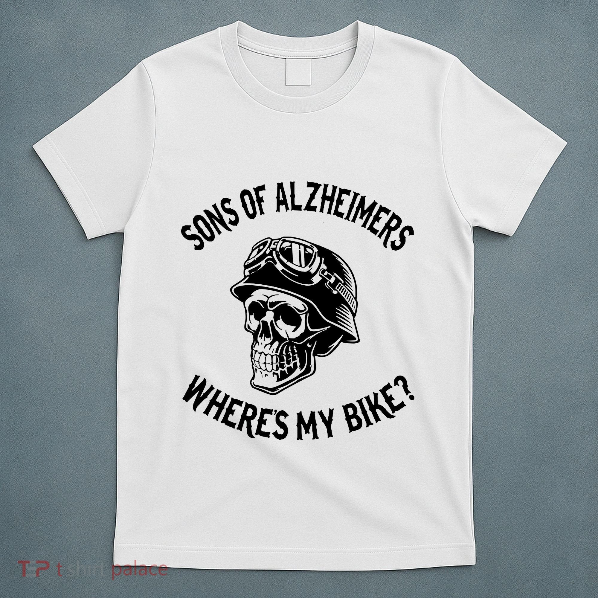 Sonz Of Alzheimers Wheres My Bike T-Shirt