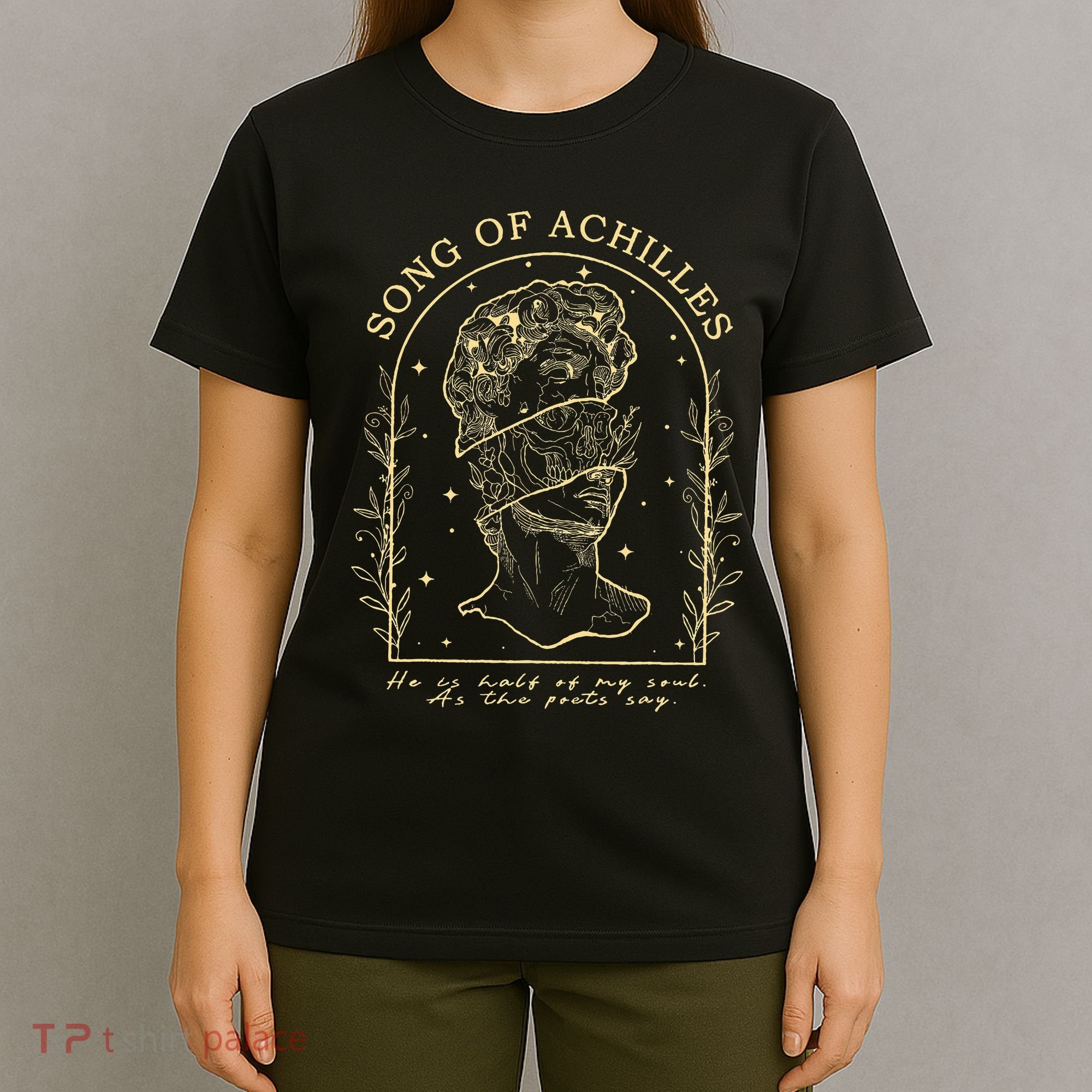 Song Of Achilles He Is Half Of My Soul As The Poets Say T-Shirt