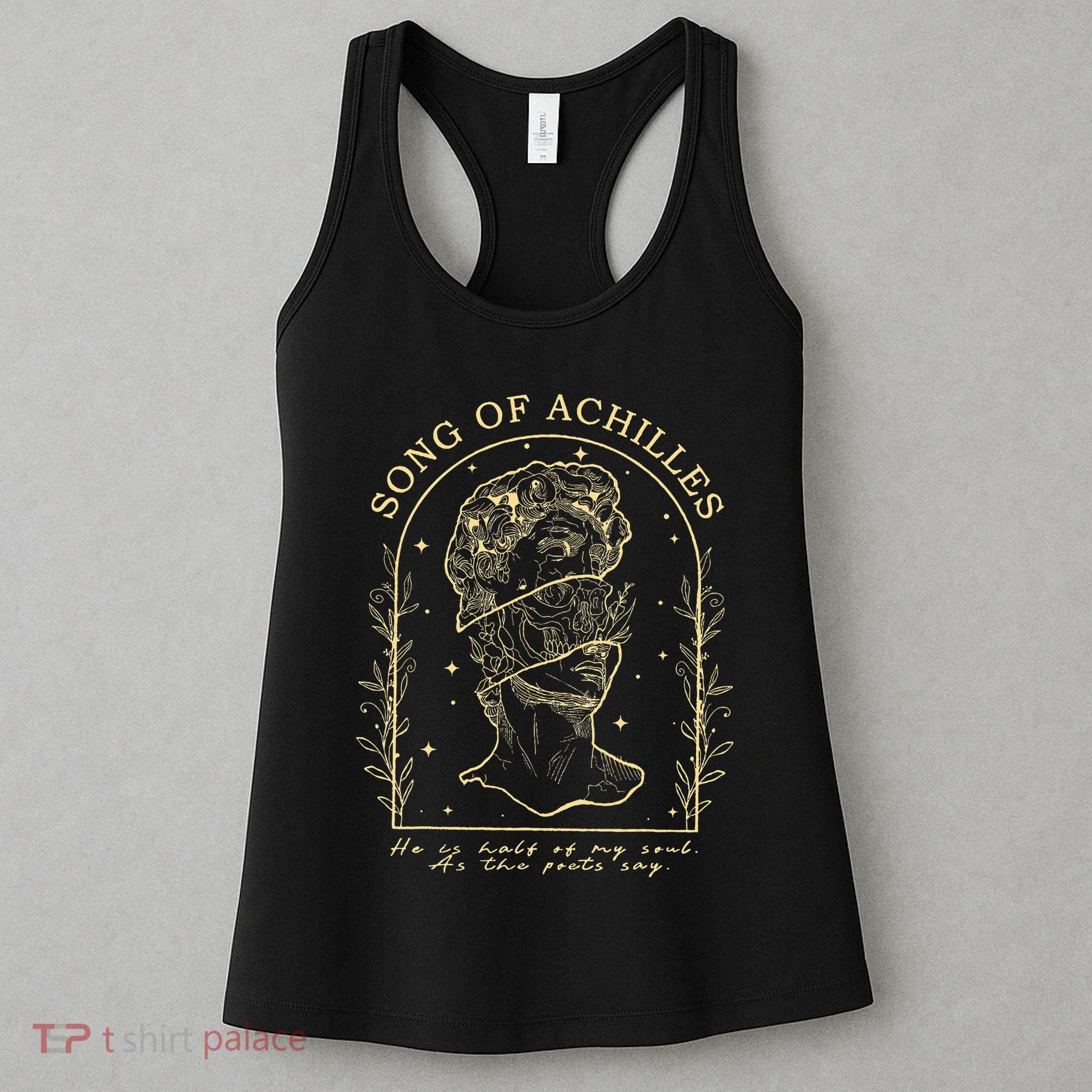 Song Of Achilles He Is Half Of My Soul As The Poets Say Women's Tank Top