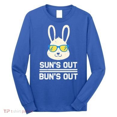 Suns Out Buns Out Funny Bunny Summer Quote Gift Long Sleeve Shirt