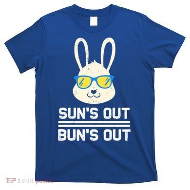 Suns Out Buns Out Funny Bunny Summer Quote Gift T-Shirt