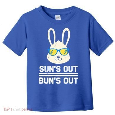 Suns Out Buns Out Funny Bunny Summer Quote Gift Toddler T-Shirt