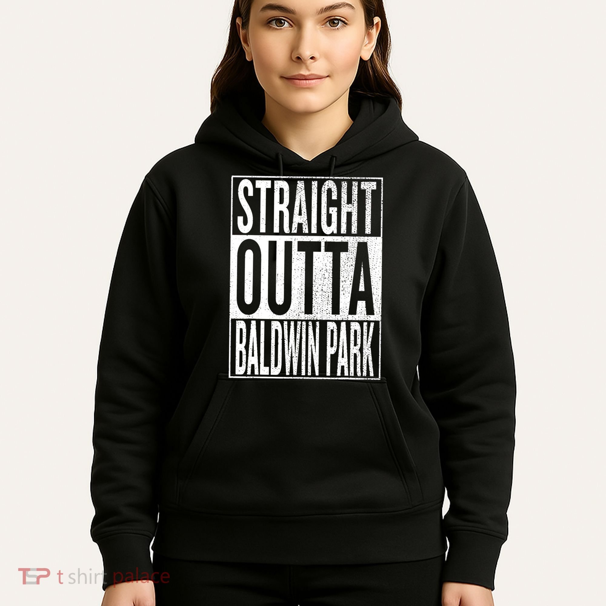 Straight Outta Baldwin Park Great Travel & Gift Idea Hoodie