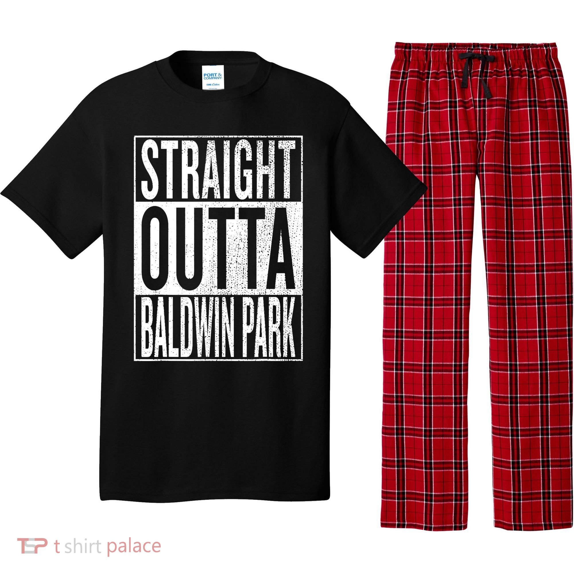 Straight Outta Baldwin Park Great Travel & Gift Idea Pajama Set