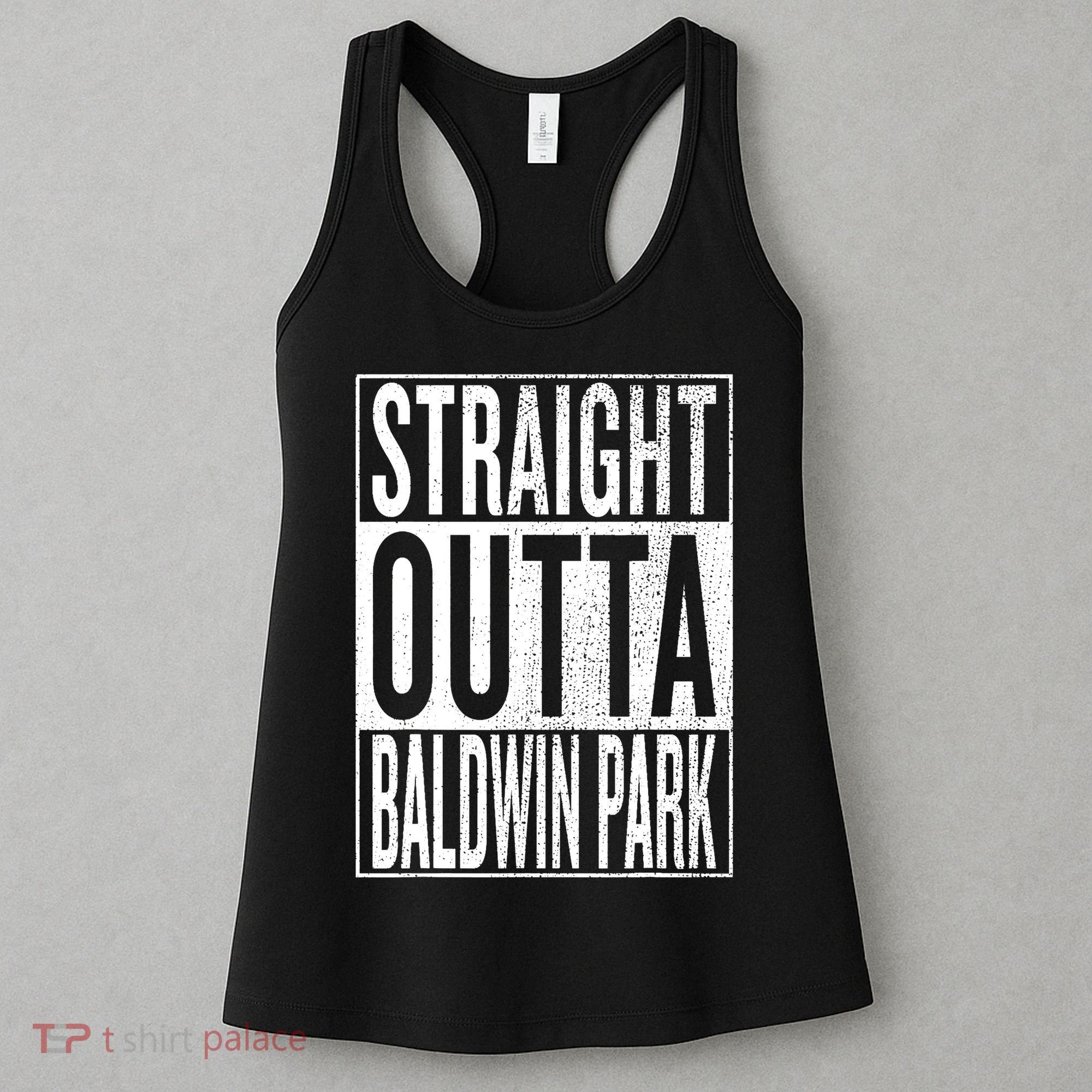 Straight Outta Baldwin Park Great Travel & Gift Idea Women's Tank Top