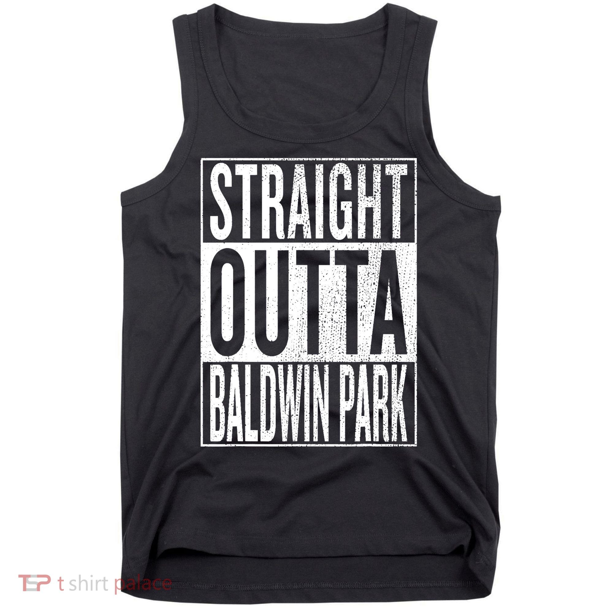 Straight Outta Baldwin Park Great Travel & Gift Idea Tank Top
