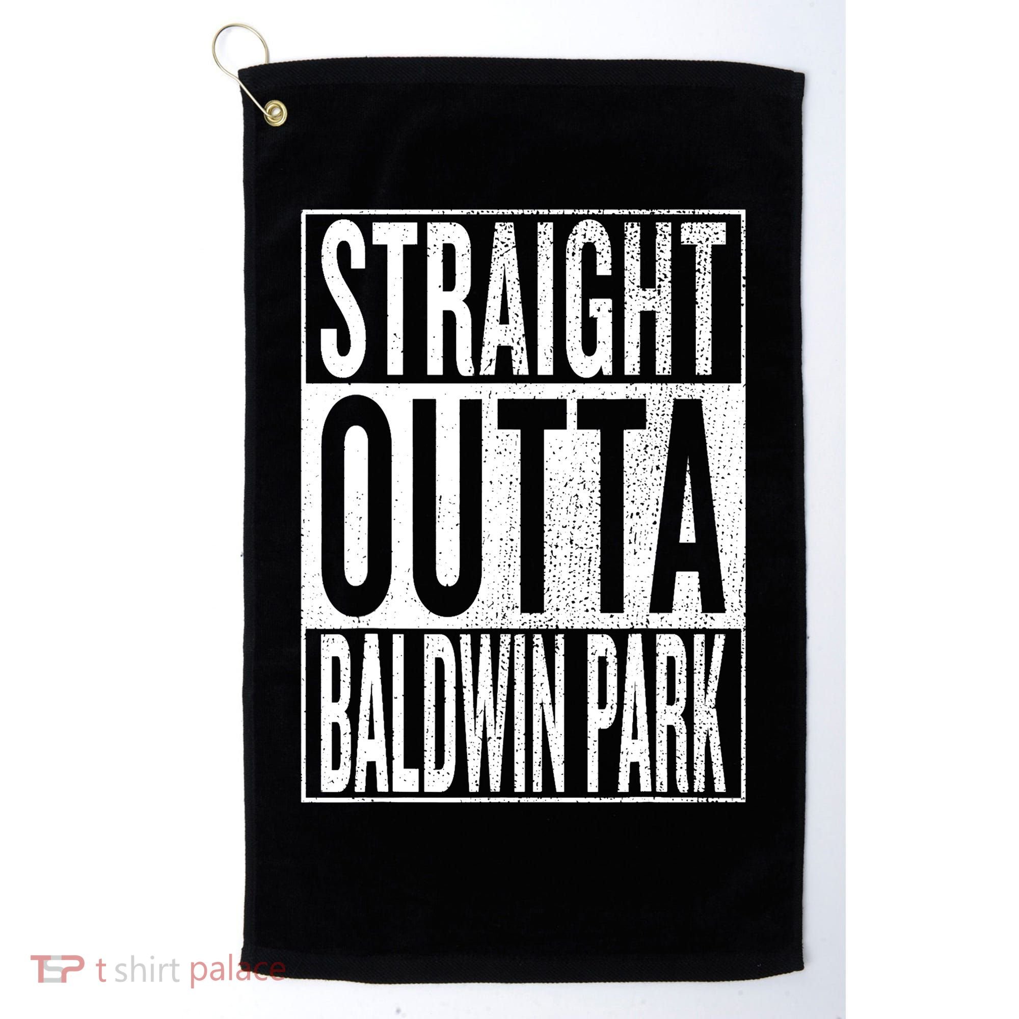 Straight Outta Baldwin Park Great Travel & Gift Idea Golf Towel