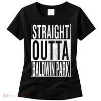 Straight Outta Baldwin Park Great Travel & Gift Idea Women's T-Shirt thumb 0
