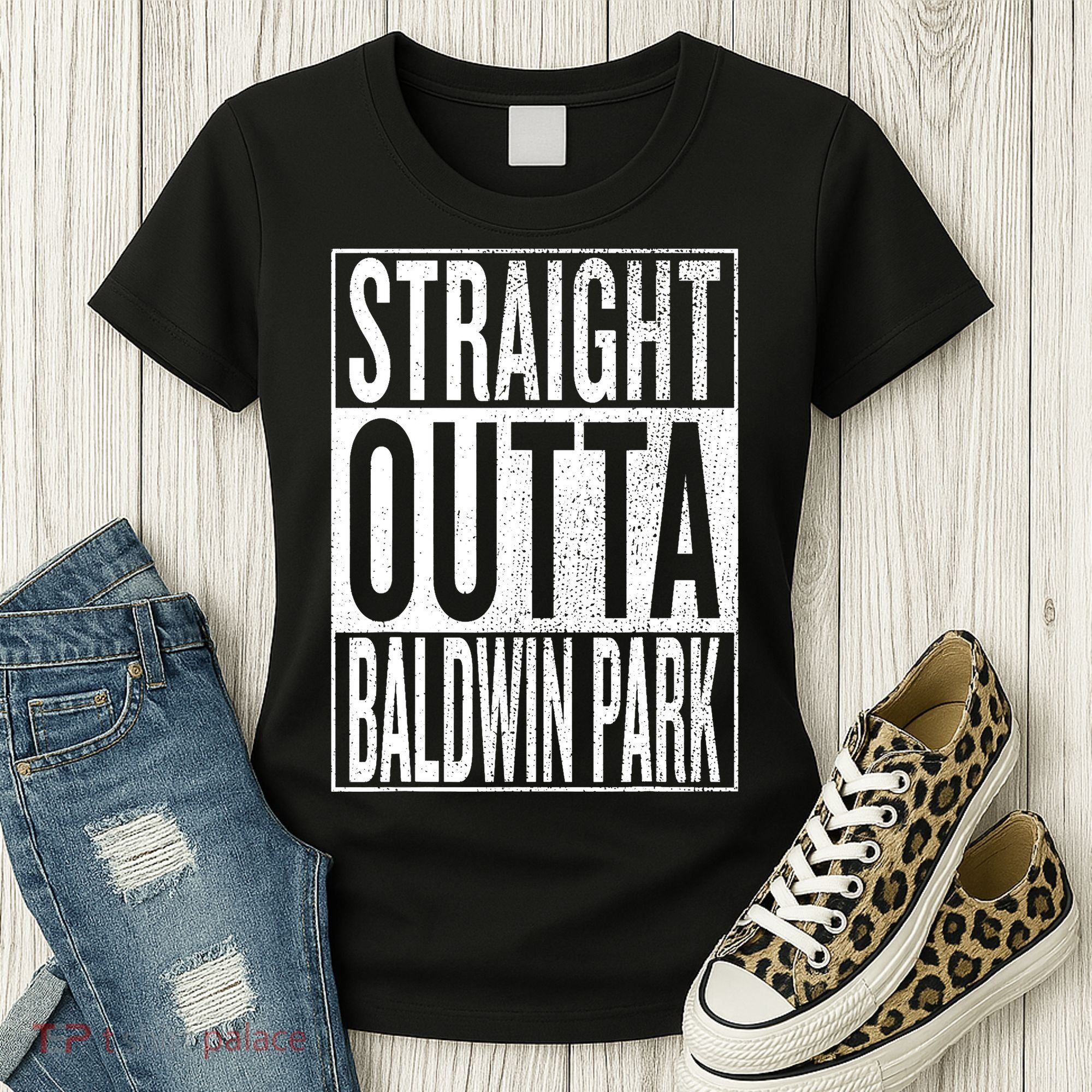 Straight Outta Baldwin Park Great Travel & Gift Idea Women's T-Shirt