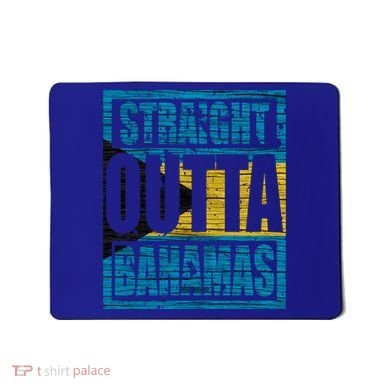 Straight Outta Bahamas Gift Funny Bahamas Day Idea Meaningful Gift Mousepad