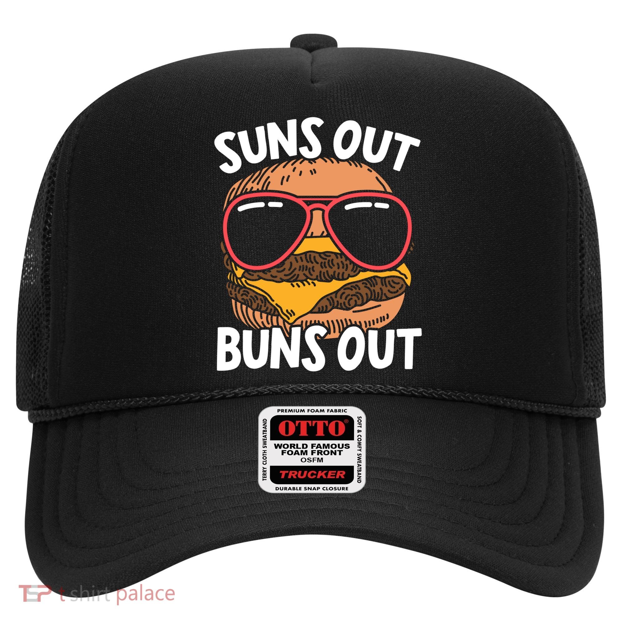Suns Out Buns Out Burger Hamburger Foodie Buns Cheeseburger Cute Gift Hat