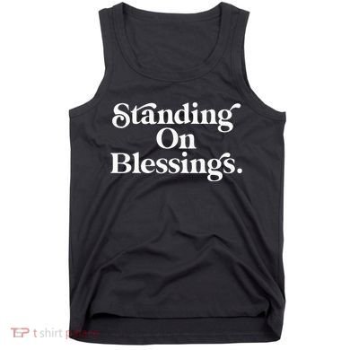 Standing On Blessings Religious Statement Praise God Inspire Tank Top