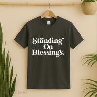 Standing On Blessings Religious Statement Praise God Inspire T-Shirt thumb 2