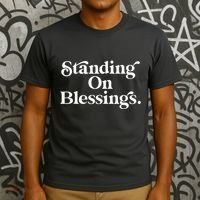 Standing On Blessings Religious Statement Praise God Inspire T-Shirt thumb 3