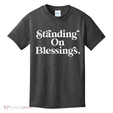 Standing On Blessings Religious Statement Praise God Inspire Kids T-Shirt