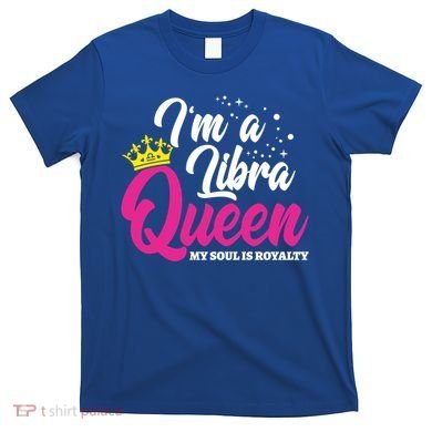 September October Birthday Astrology Libra Queen Funny Gift T-Shirt