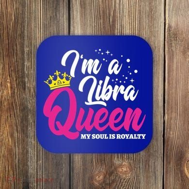 September October Birthday Astrology Libra Queen Funny Gift Coaster