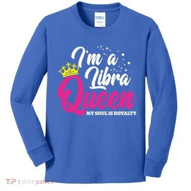 September October Birthday Astrology Libra Queen Funny Gift Kids Long Sleeve Shirt