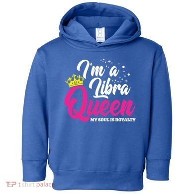 September October Birthday Astrology Libra Queen Cute Gift Toddler Hoodie