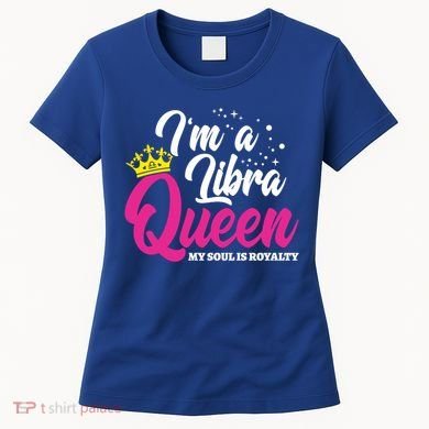 September October Birthday Astrology Libra Queen Cute Gift Women's T-Shirt