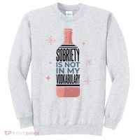 Sobriety Is Not In My Vodkabulary Sweatshirt thumb 0