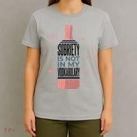 Sobriety Is Not In My Vodkabulary T-Shirt thumb 4
