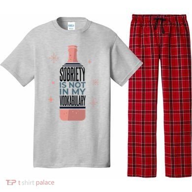 Sobriety Is Not In My Vodkabulary Pajama Set