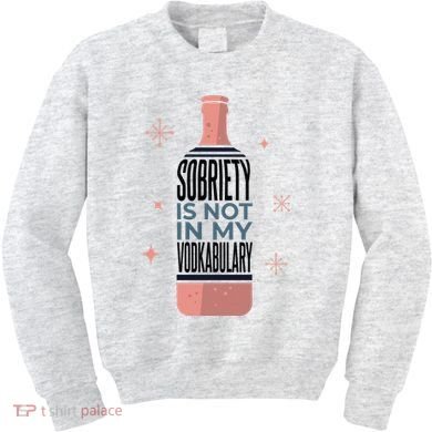 Sobriety Is Not In My Vodkabulary Kids Sweatshirt