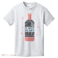 Sobriety Is Not In My Vodkabulary Kids T-Shirt thumb 0