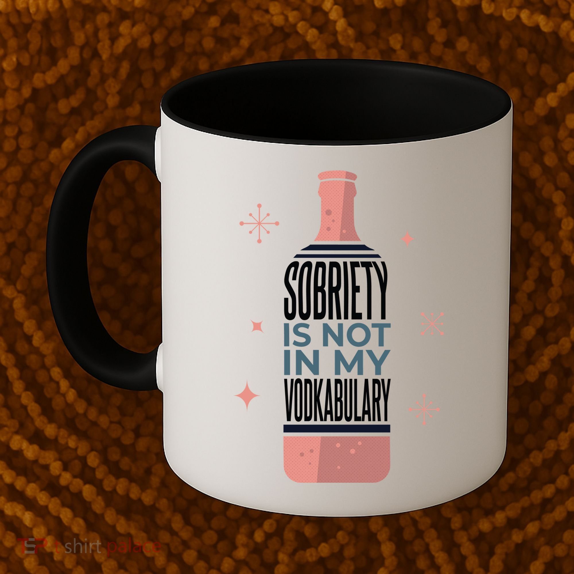 Sobriety Is Not In My Vodkabulary Coffee Mug