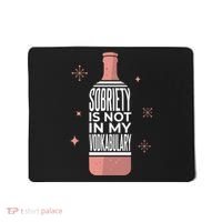 Sobriety Is Not In My Vodkabulary Mousepad thumb 0