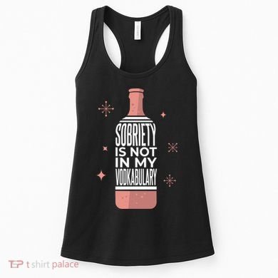 Sobriety Is Not In My Vodkabulary Women's Tank Top