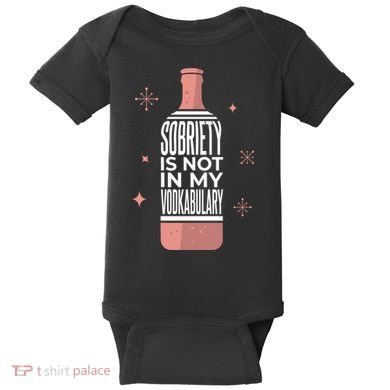 Sobriety Is Not In My Vodkabulary Baby Bodysuit
