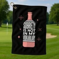 Sobriety Is Not In My Vodkabulary Golf Towel thumb 1
