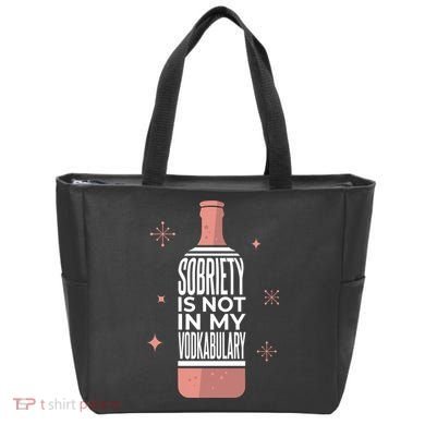 Sobriety Is Not In My Vodkabulary Tote Bag