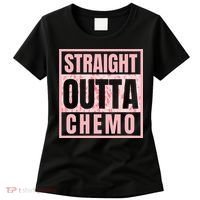 Straight Outta Chemo Funny Cancer Chemotherapy Women's T-Shirt thumb 0