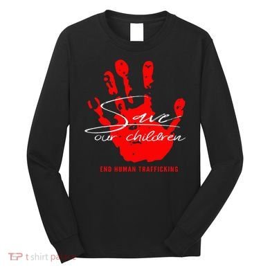 Save Our Children End Human Trafficking Long Sleeve Shirt