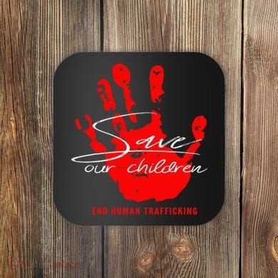 Save Our Children End Human Trafficking Coaster