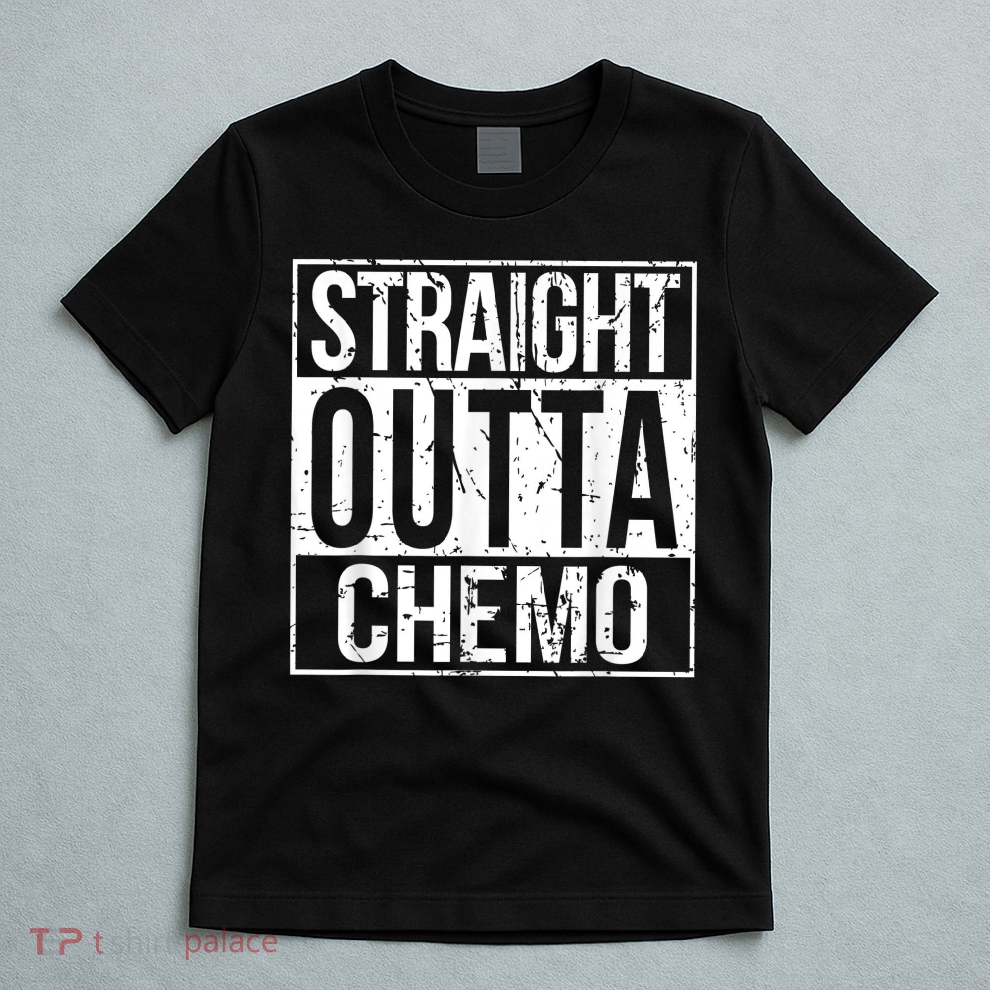 Straight Outta Chemo Battle Cancer Awareness T-Shirt